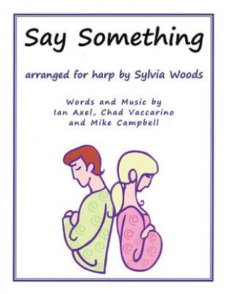 Say Something: Arranged for Harp