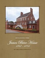 BUILDING THE JAMES BRICE HOUSE