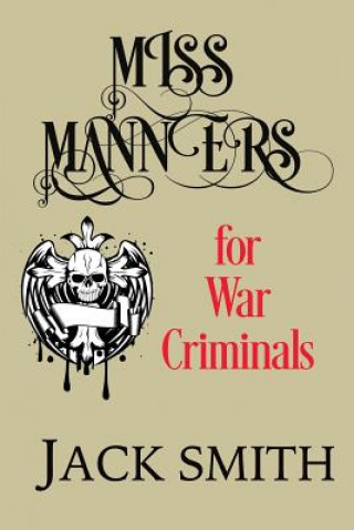 MISS MANNERS FOR WAR CRIMINALS