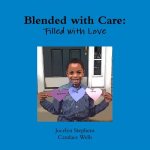 Blended with Care: Filled with Love