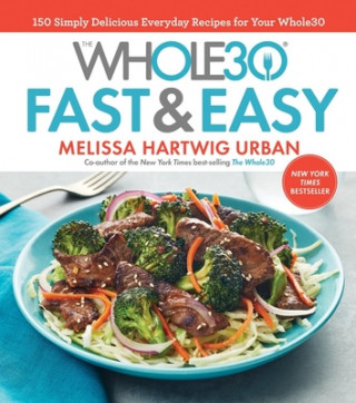 Whole30 Fast & Easy Cookbook
