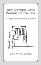When Dementia Comes Knocking On Your Door