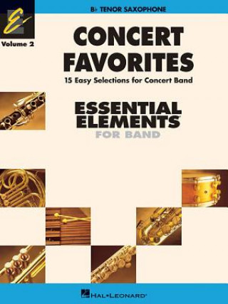 Concert Favorites Vol. 2 - Tenor Sax: Essential Elements 2000 Band Series