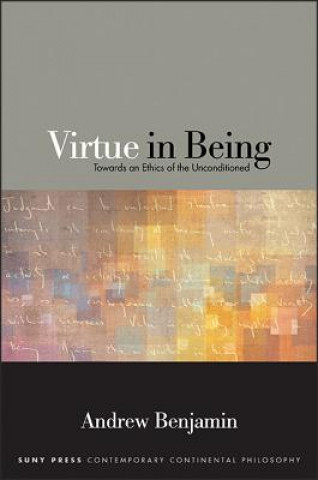 Virtue in Being: Towards an Ethics of the Unconditioned