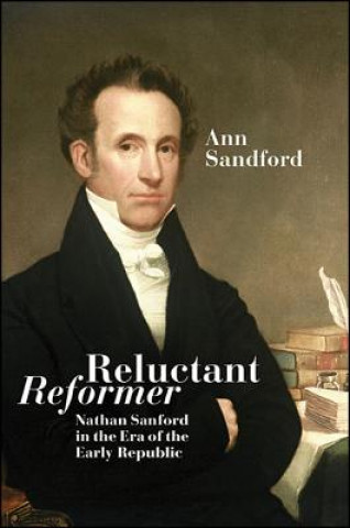 Reluctant Reformer: Nathan Sanford in the Era of the Early Republic