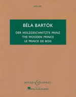The Wooden Prince, Op. 13: Complete Ballet