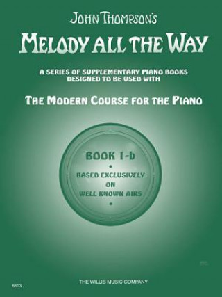 Melody All the Way - Book 1b: Early Elementary Level