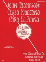 John Thompson's Modern Course for the Piano (Curso Moderno) - First Grade, Part 2 (Spanish): First Grade, Part 2 - Spanish