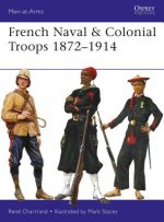 French Naval & Colonial Troops 1872-1914