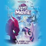My Little Pony: The Movie: The Stormy Road to Canterlot: The Prequel to My Little Pony: The Movie