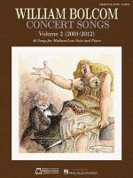 Concert Songs - Volume 2 (2001-2012): 46 Songs for Medium/Low Voice and Piano