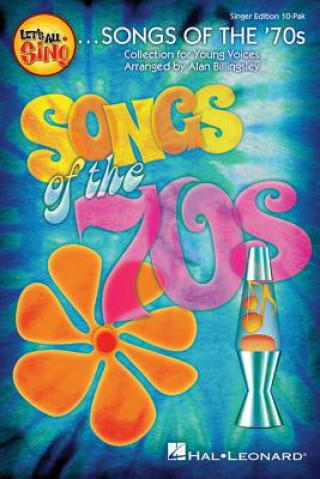 Let's All Sing Songs of the '70s: Collection for Young Voices