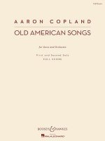 Old American Songs: Voice and Orchestra First and Second Sets New Edition