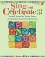 Sing and Celebrate 3! Sacred Songs for Young Voices: Book/Enhanced CD (with Reproducible Pages and PDF Song Charts)