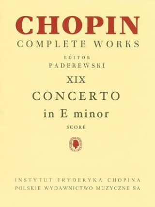 Piano Concerto in E Minor Op. 11: Chopin Complete Works Vol. XIX