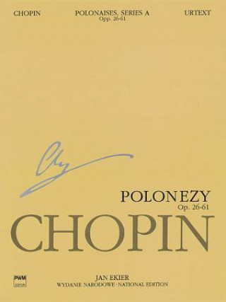 Polonaises Series A: Ops. 26, 40, 44, 53, 61: Chopin National Edition 6a, Volume VI
