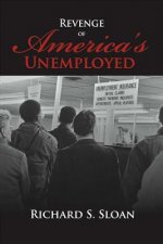 Revenge of America's Unemployed: Volume 1