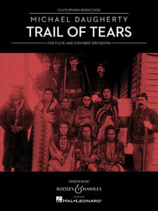 Trail of Tears: For Flute and Chamber Orchestra (Flute and Piano Reduction)