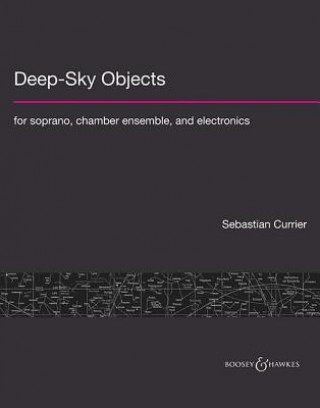 Deep-Sky Objects: For Soprano, Chamber Ensemble, and Electronics