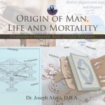 Origin of Man, Life and Mortality