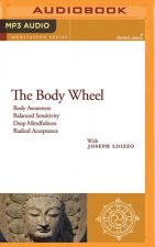 The Body Wheel: Mindfulness and Personal Healing Guided Meditations from the Nalanda Institute