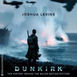 Dunkirk: The History Behind the Major Motion Picture