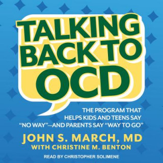 Talking Back to Ocd: The Program That Helps Kids and Teens Say 
