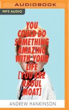 You Could Do Something Amazing with Your Life: You Are Raoul Moat