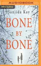 Bone by Bone: A Psychological Thriller So Compelling, You Won't Be Able to Stop Listening