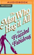From Frazzled to Fabulous: How to Juggle Fatherhood, a Successful Career, 'me Time' and Looking Good