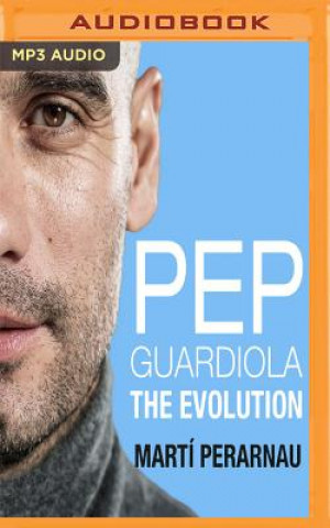 Pep Guardiola: The Evolution