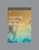 Learning to Love the Psalms, Teaching Series Study Guide