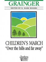 Children's March - Over the Hills and Far Away: With Oversized Score