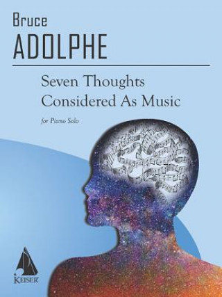 7 THOUGHTS CONSIDERED AS MUSIC