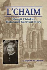 L'Chaim: Margit Chinkes' Holocaust Survivor Story