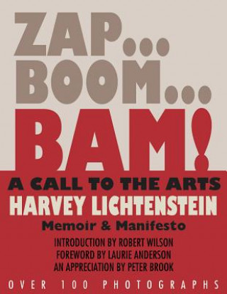 Zap...Boom...Bam! a Call to the Arts!: Memoir & Manifesto