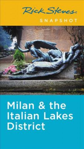 Rick Steves Snapshot Milan & the Italian Lakes District (Third Edition)