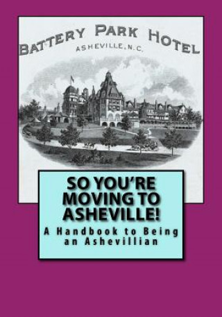 SO YOURE MOVING TO ASHEVILLE