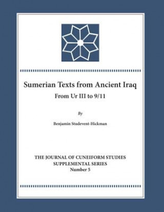 Sumerian Texts from Ancient Iraq (Benjamin Studevent-Hickman)(Kemény kötésű)