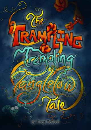 Trampling Trembling Tanglelow Tale