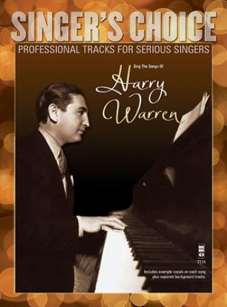 Sing the Songs of Harry Warren: Singer's Choice - Professional Tracks for Serious Singers