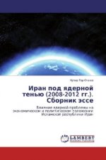 Iran pod yadernoj ten'ju (2008-2012 gg.). Sbornik jesse