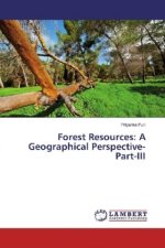 Forest Resources: A Geographical Perspective- Part-III
