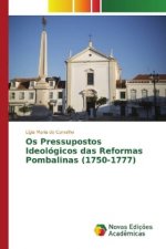 Os Pressupostos Ideológicos das Reformas Pombalinas (1750-1777)