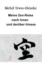 Meine Zen-Reise nach Innen und daruber hinaus