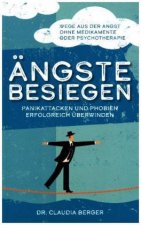 Ängste besiegen - Panikattacken und Phobien erfolgreich überwinden