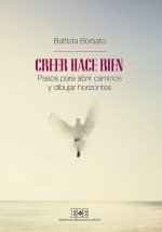 CREER HACE BIEN: Pasos para abrir caminos y dibujar horizontes