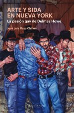 Arte y sida en Nueva York. La pasión gay de Delmas Howe