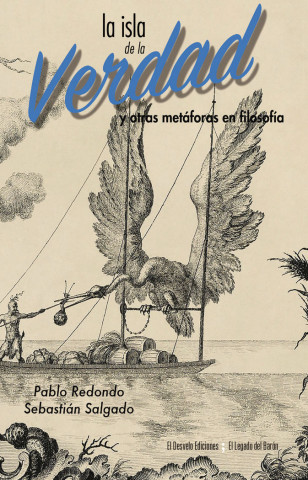 La isla de la verdad : y otras metáforas en filosofía