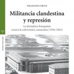 Militancia clandestina y represión: La dictadura franquista contra la subversión comunista (1956-1963)